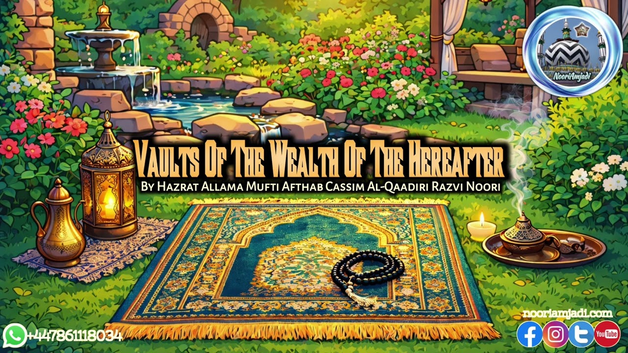 Vaults Of The Wealth Of The Hereafter By Allama Mufti Afthab Cassim Al-Qaadiri 