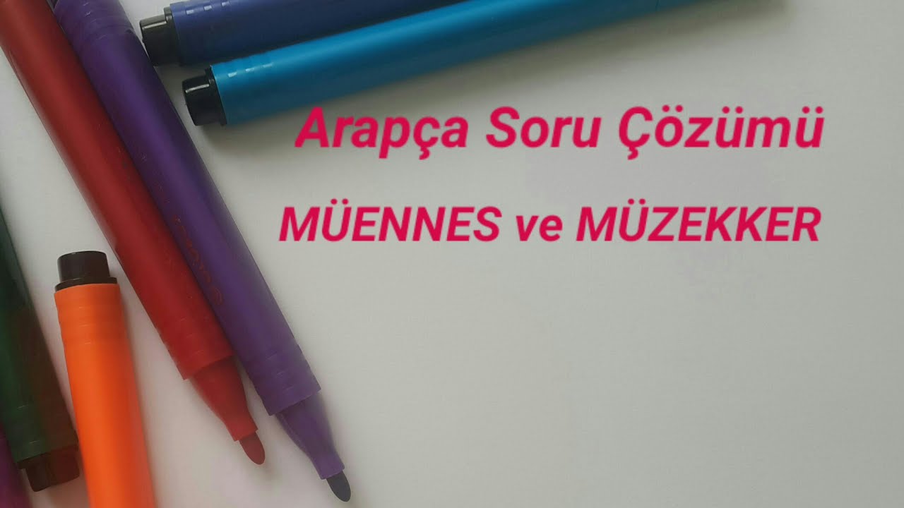 Arapça Soru Çözümü-1 (MÜENNES ve MÜZEKKER)