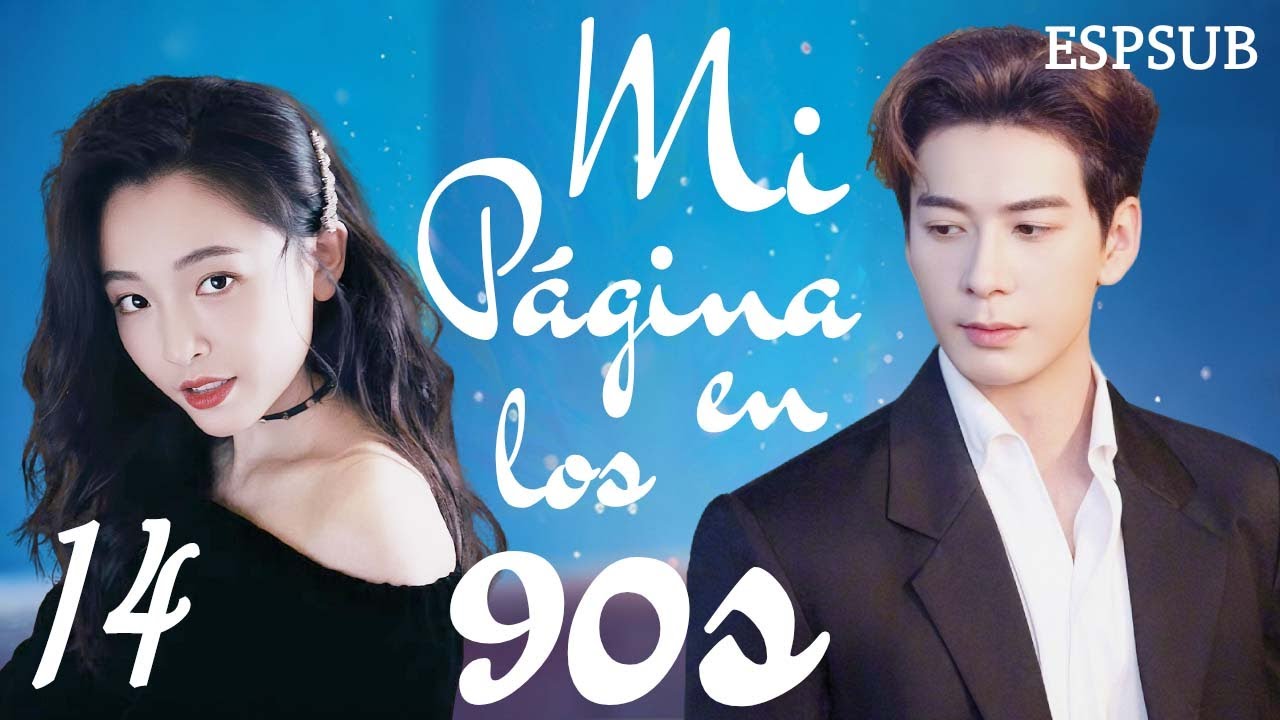 【ESPSUB】Mi página en los 90 | 突然喜欢你 #chenxingxu  #wangyuwen #drama