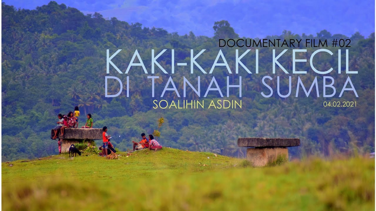 09# Documentary : KAKI-KAKI KECIL DI TANAH SUMBA