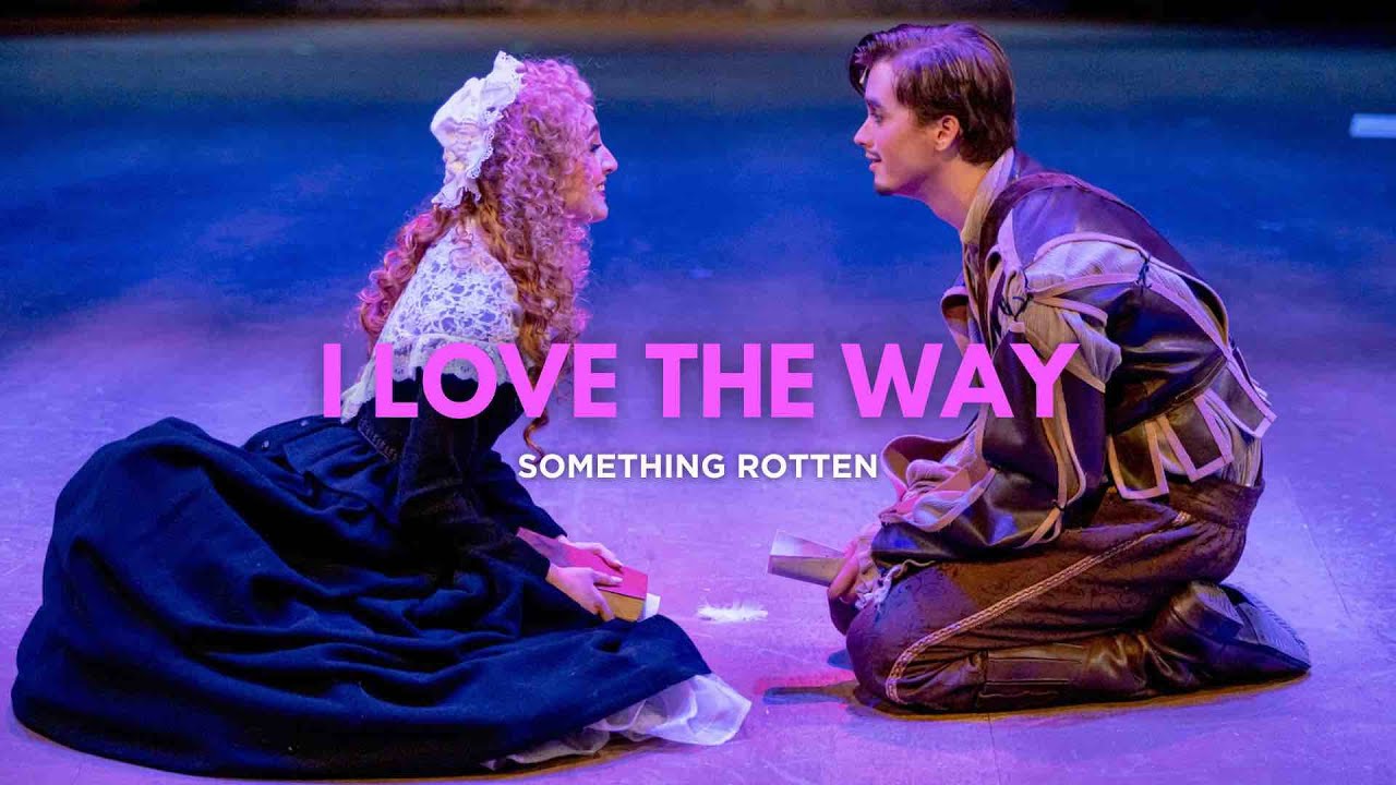 I Love The Way- Something Rotten (CCM 2022)