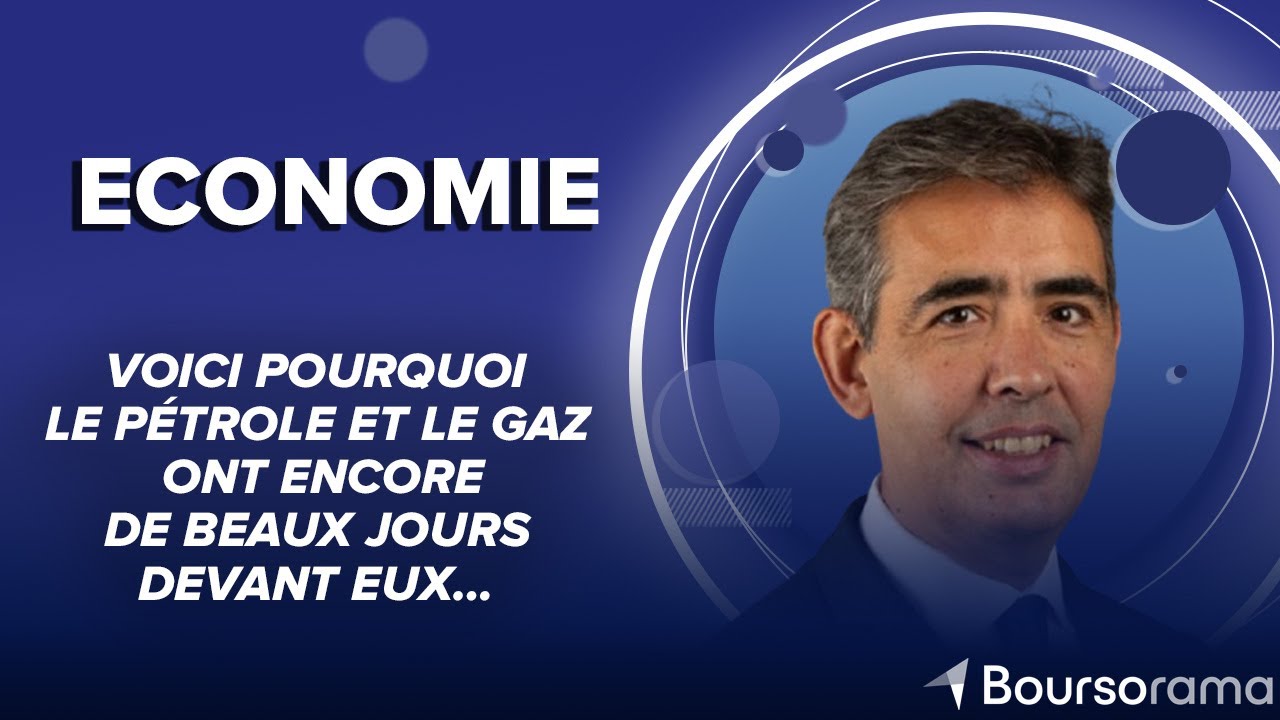 Voici pourquoi le pétrole et le gaz ont encore de beaux jours devant eux…