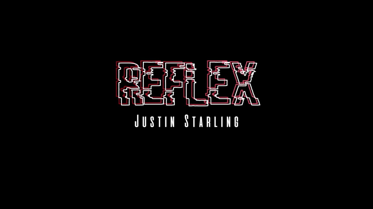 Justin Starling - Reflex (Lyric Video)