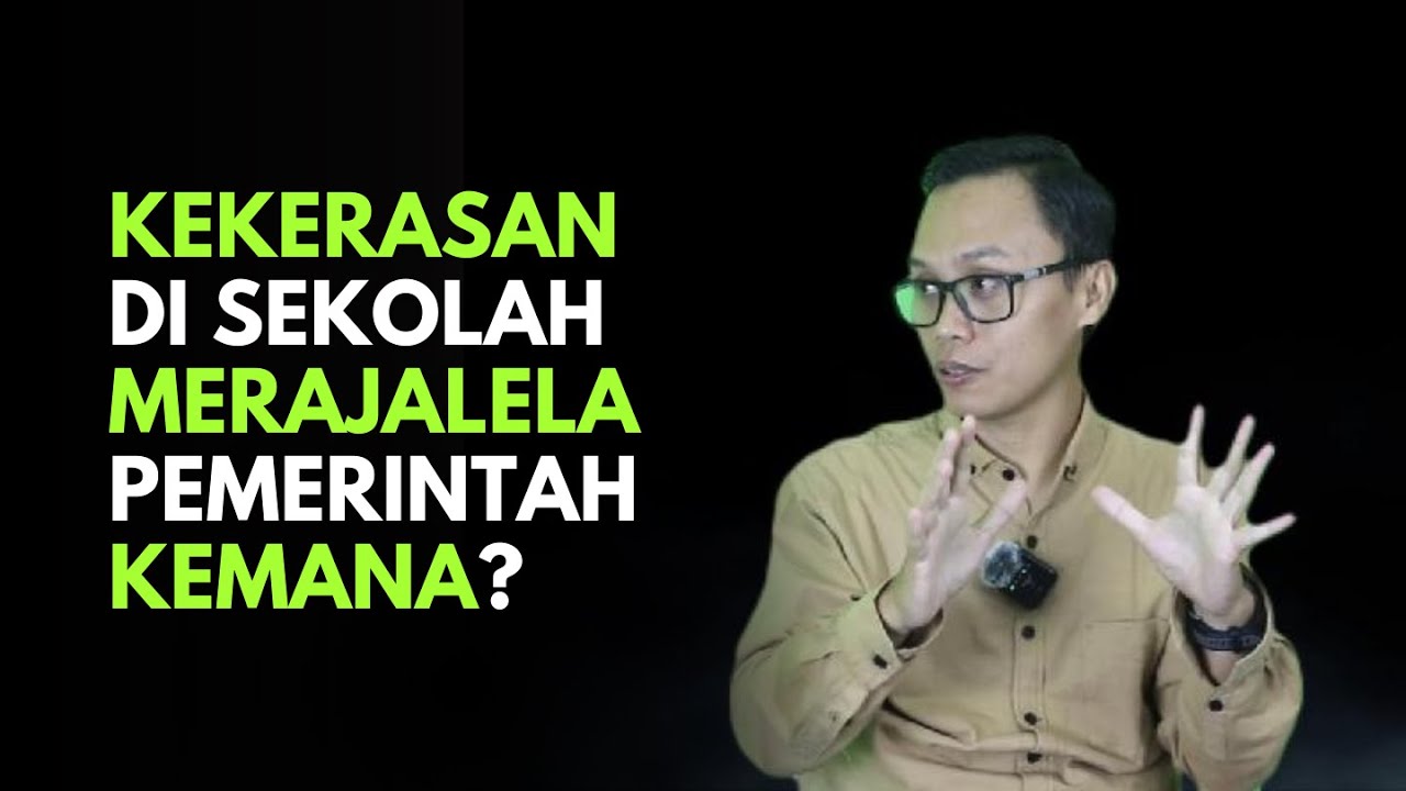 Kekerasan di Sekolah Merajalela, Pemerintah Kemana? | Mukhlisin Cahaya Guru