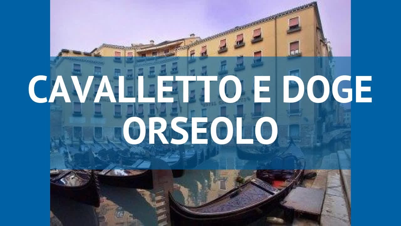 CAVALLETTO E DOGE ORSEOLO 4* Венеция обзор – отель КАВАЛЛЕТТО Е ДОГЕ ОРСЕОЛО 4* Венеция видео обзор