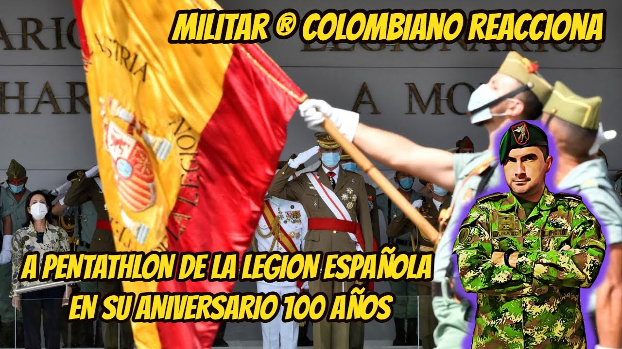 Militar ® Colombiano Reacciona A PENTATHLON DE LA LEGION ESPAÑOLA EN SU ANIVERSARIO 100 AÑOS