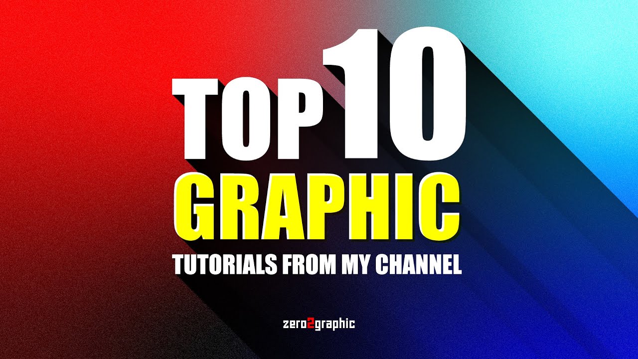 Graphic Design Tutorials 2020 from my channel - Zero2Graphic