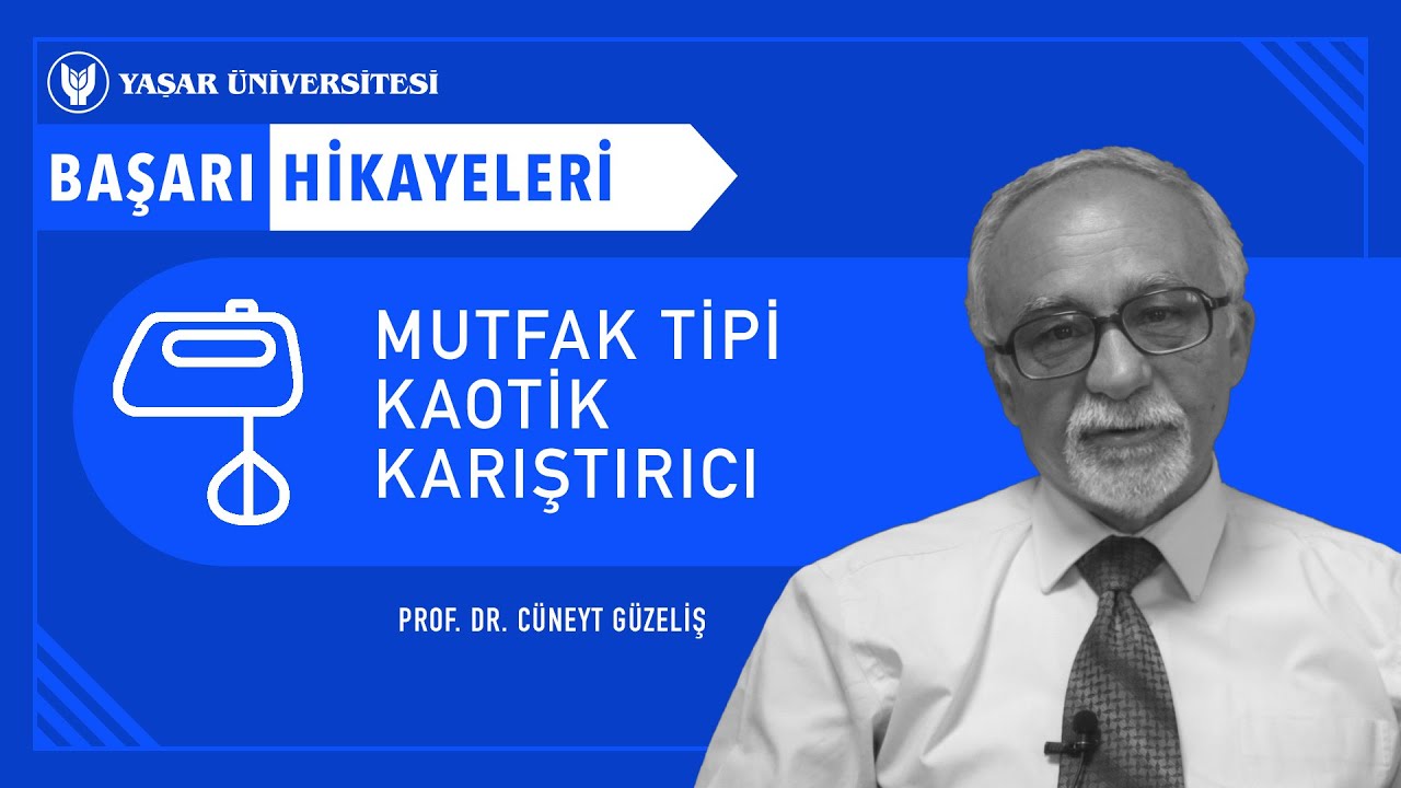 Mutfak Tipi Kaotik Karıştırıcı | Prof. Dr. Cüneyt Güzeliş