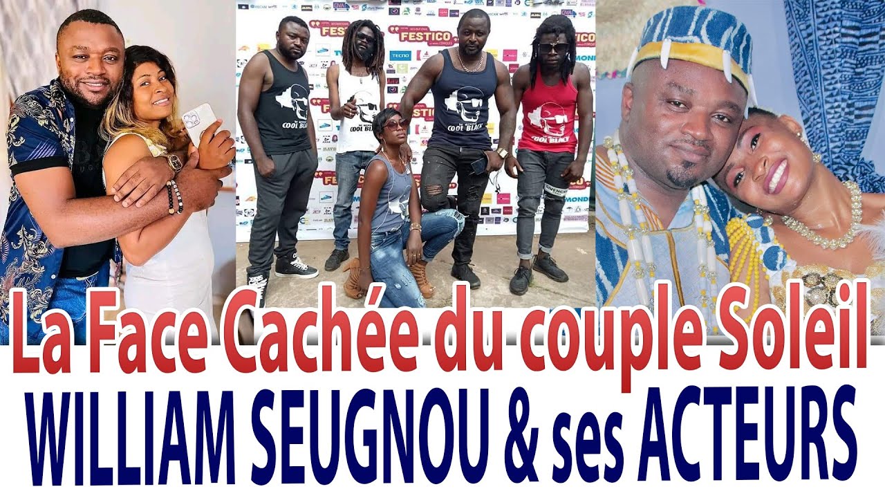 qui est  WILLIAM SEUGNOU ou  alors le Couple SOLEIL? Voici R&eacute;ellement son vrai Visage