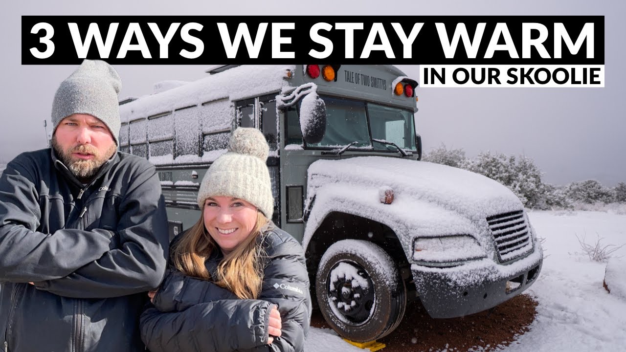 3 Ways We Stay Warm in Our Skoolie || TaleOfTwoSmittys - TOTS the Bus