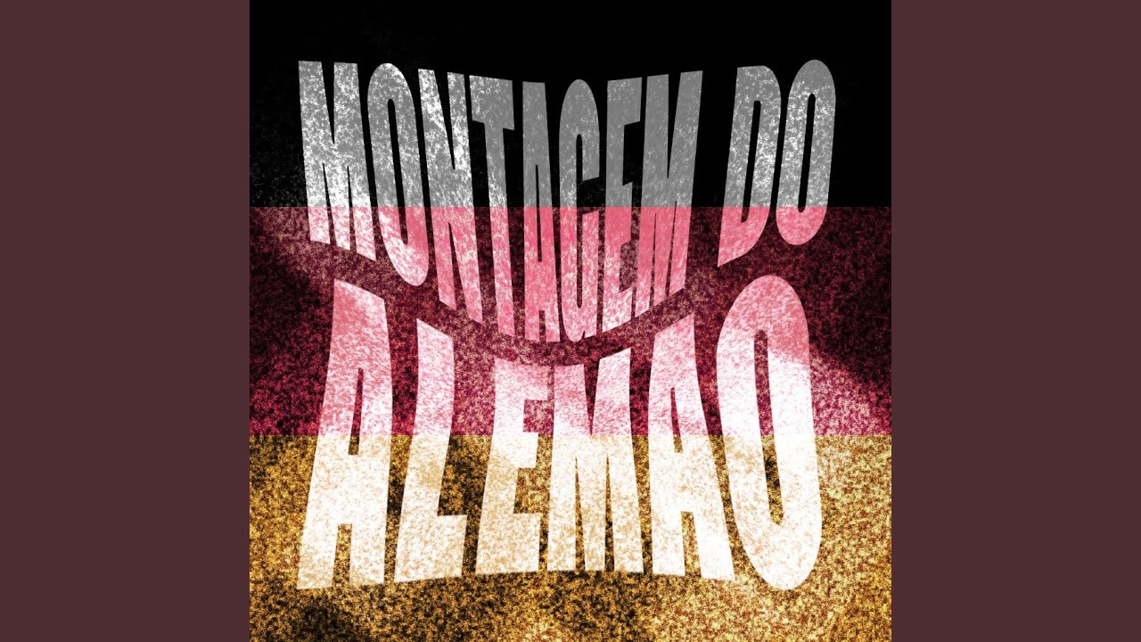 Montagem do Alem&atilde;o (Remix)
