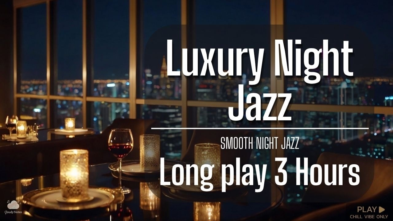 Luxury Date Night Jazz No Ads &ndash; Romantic Smooth Jazz for Dinner, Relax & Sleep (3 Hours)