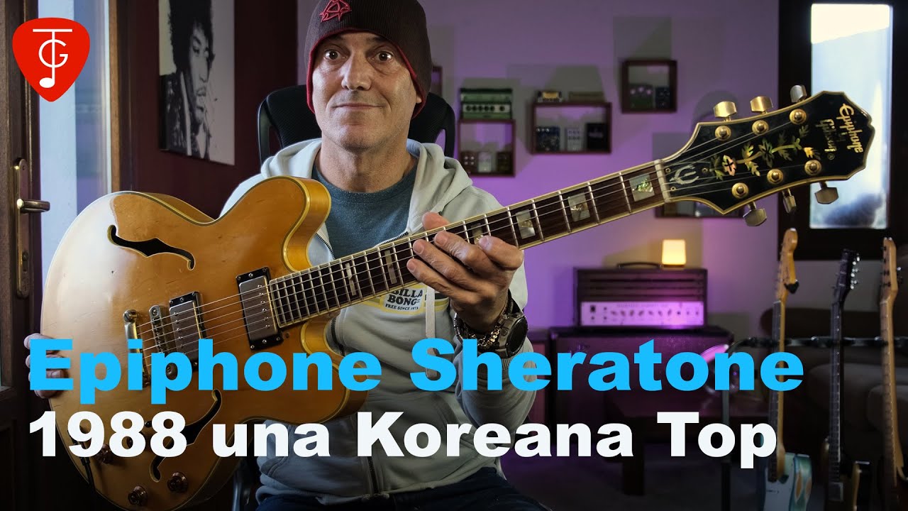 Epiphone Sheraton 1988 Una Koreana di razza .