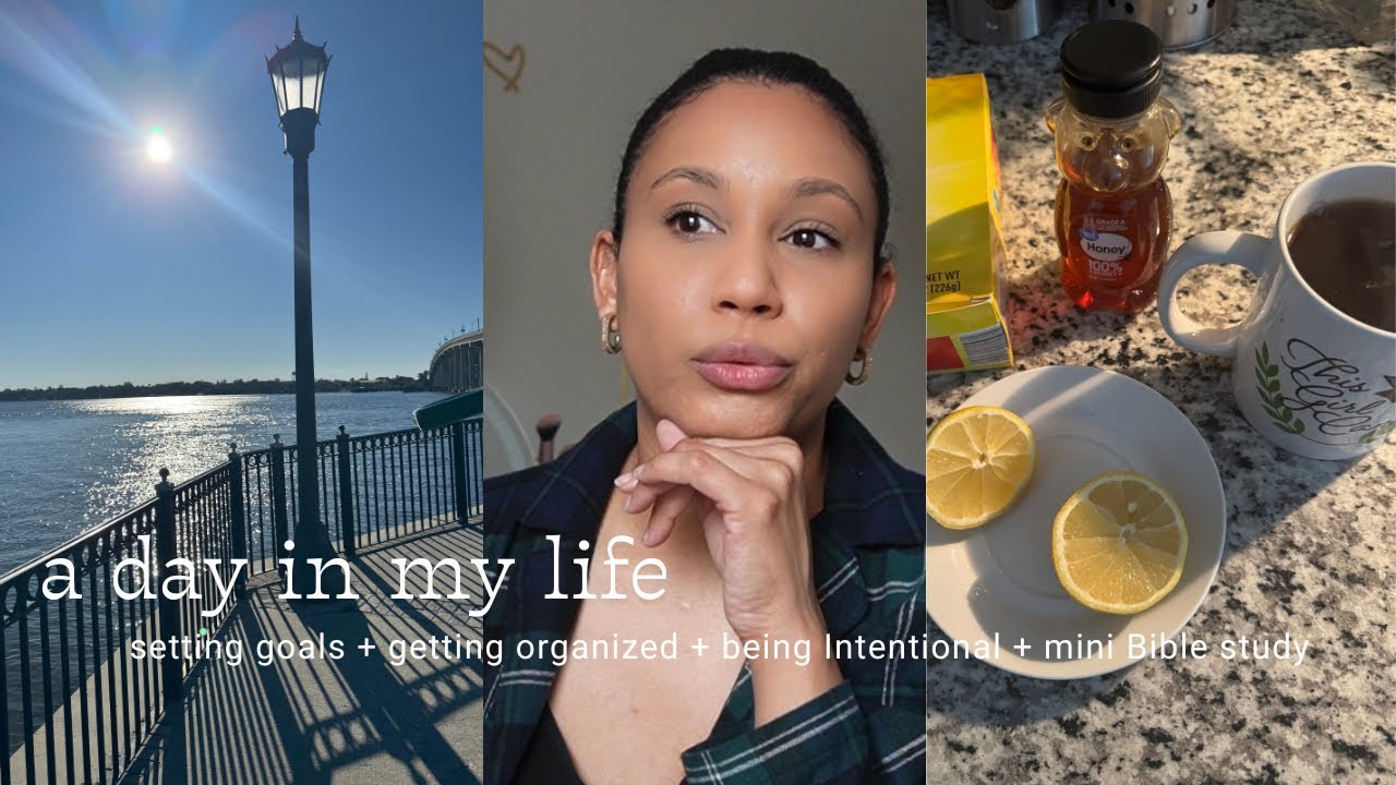 A Day in My Life | Setting Goals + Getting Organized & Being Intentional + Mini Bible Study 