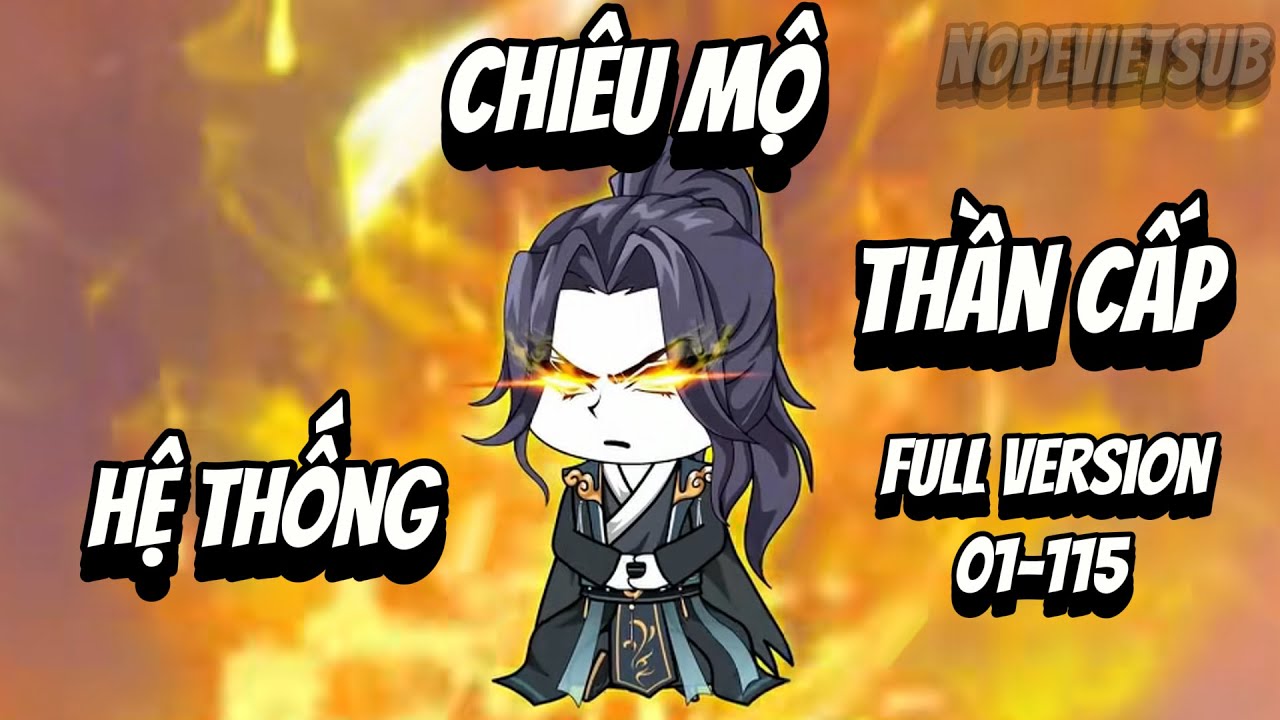 (Full Version) Hệ Thống Chi&ecirc;u Mộ Thần Cấp | NOPEVIETSUB