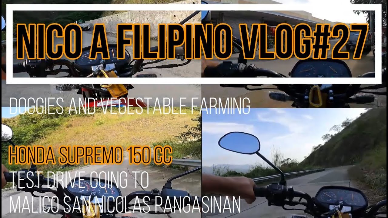 NICO A FILIPINO VLOG # 27 HONDA SUPREMO 150 CC TEST DRIVE GOING MALICO SAN NICOLAS PANGASINAN