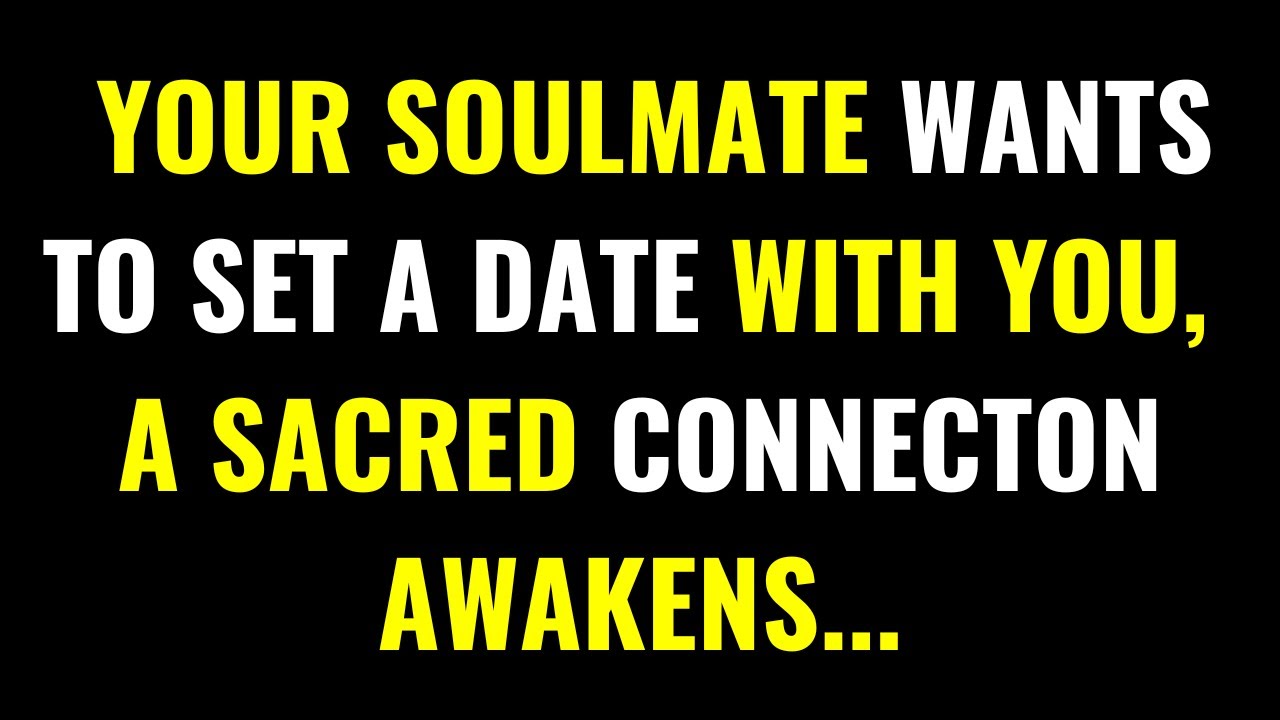 Your Soulmate Is Thinking About Setting a Date With You… Here’s Why! | angel message today