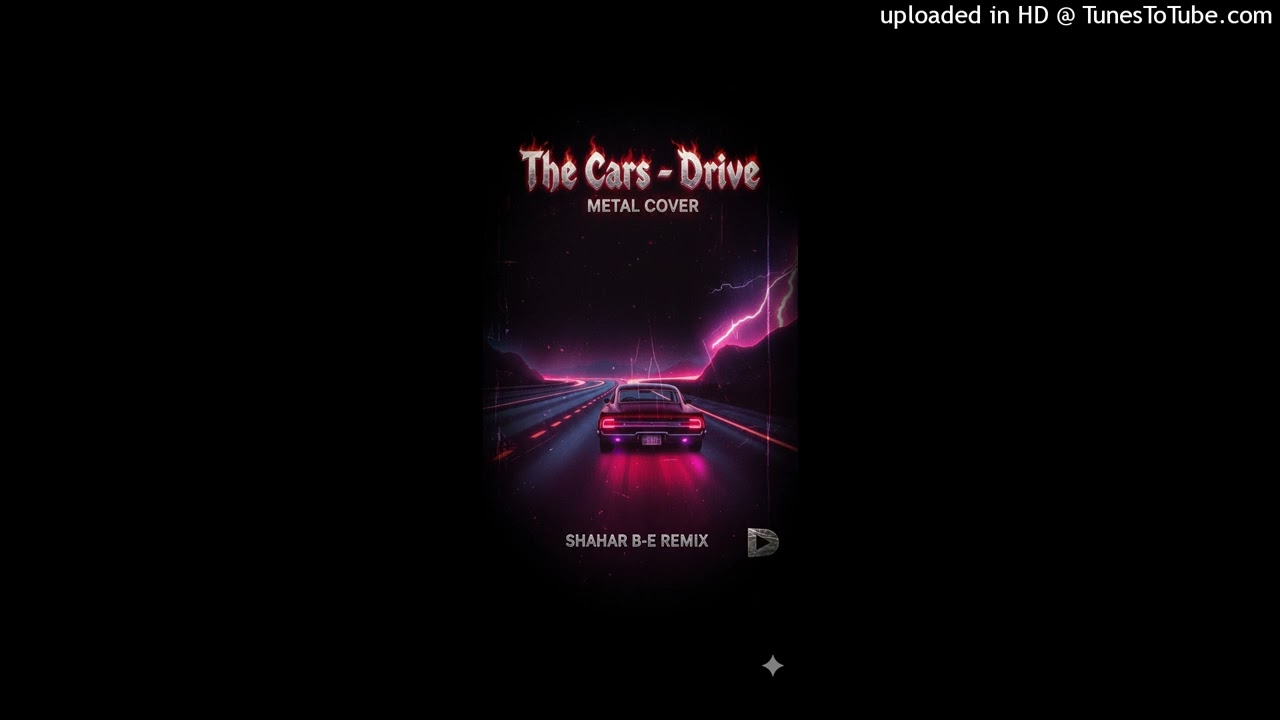 The Cars - Drive (METAL COVER) | Shahar B-E Remix