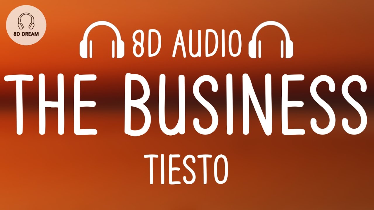 Ti&euml;sto -  The Business (8D AUDIO)