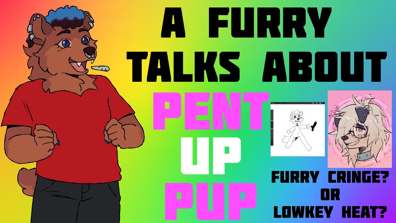 A Furry Talks About: Pent Up Pup