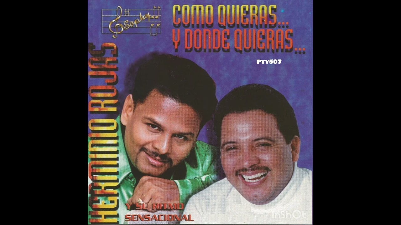 Herminio Rojas - Como quieras y donde quieras (T&iacute;pico)