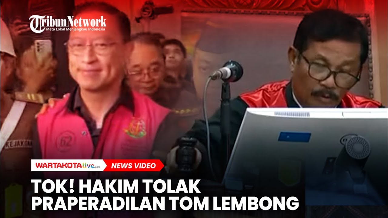 TOK! Hakim Tolak Praperadilan Tom Lembong dalam Kasus Korupsi Impor Gula