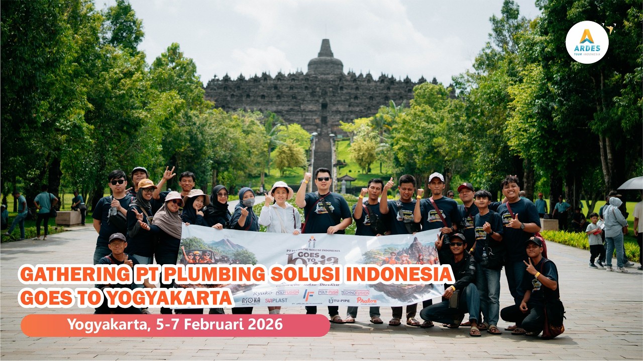 Gathering PT Plumbing Solusi Indonesia Goes to Yogyakarta || Ardes Tour Indonesia
