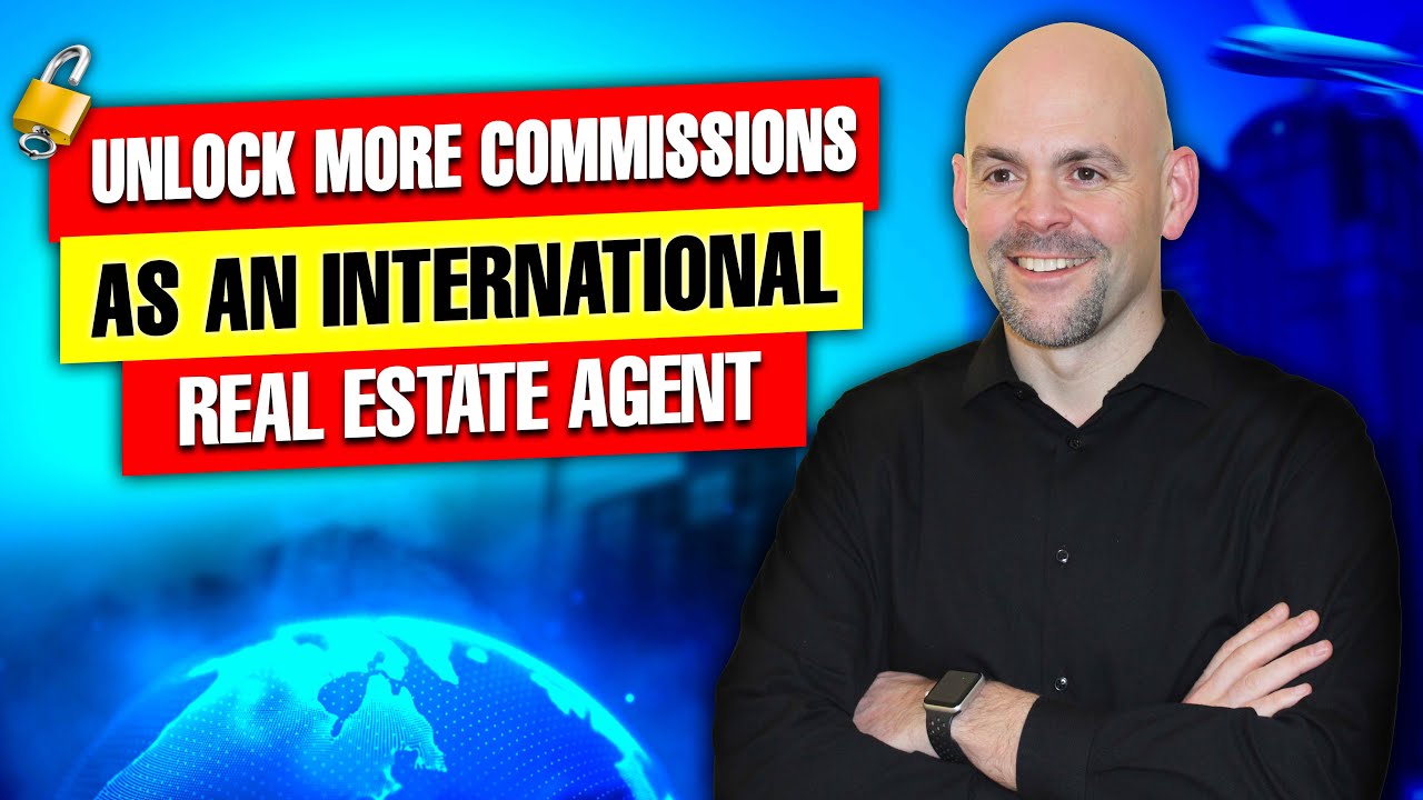 How To Become an International Real Estate Agent | Watch Now!