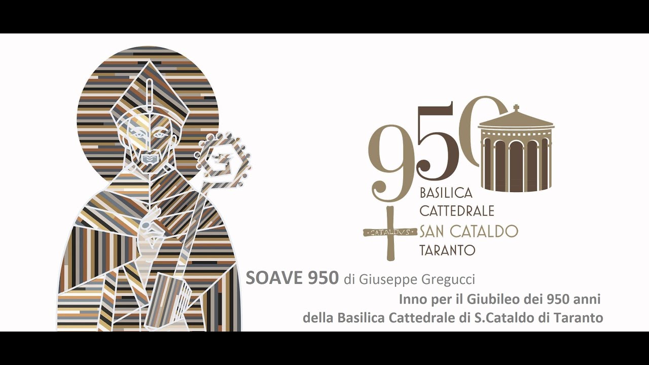 SOAVE 950 - di Giuseppe Gregucci - Inno per il Giubileo dei 950 anni della Cattedrale di Taranto.