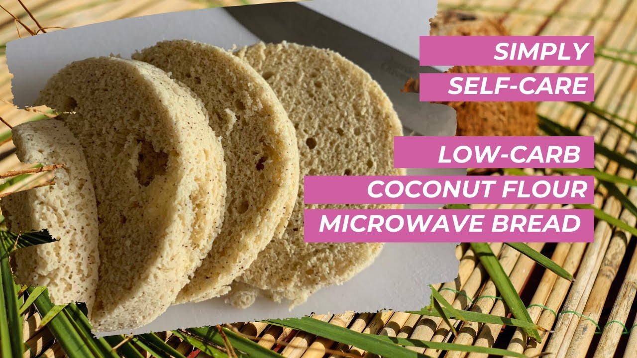 Simply Self-Care: Low-Carb Keto Friendly Coconut Flour Microwave Bread