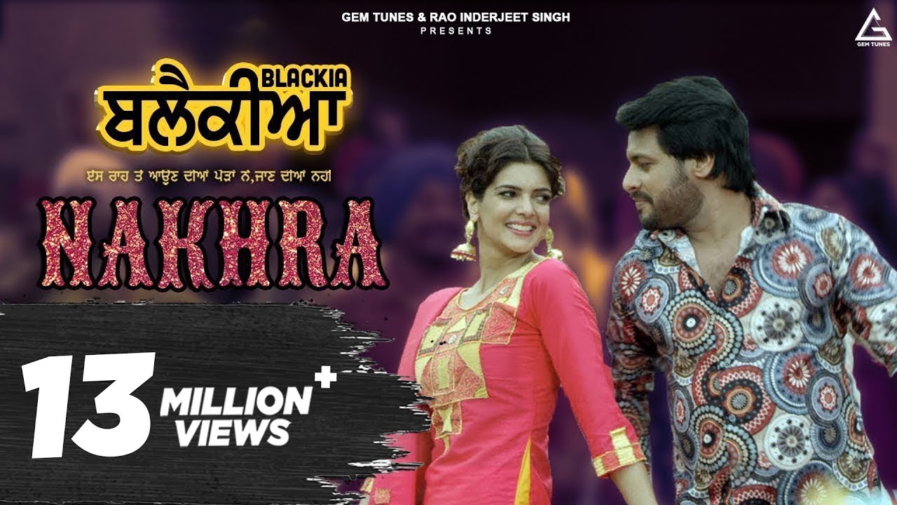 Nakhra : Ninja | Gurlej Akhtar | Dev Kharoud | Ihana Dhillon | Blackia | Punjabi Movie Song