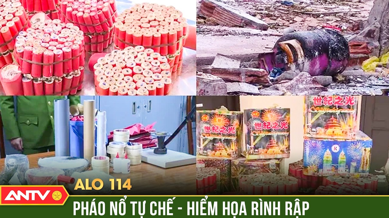Alo 114: Thương tích, chết người - Hiểm họa khôn lường từ pháo nổ tự chế | ANTV