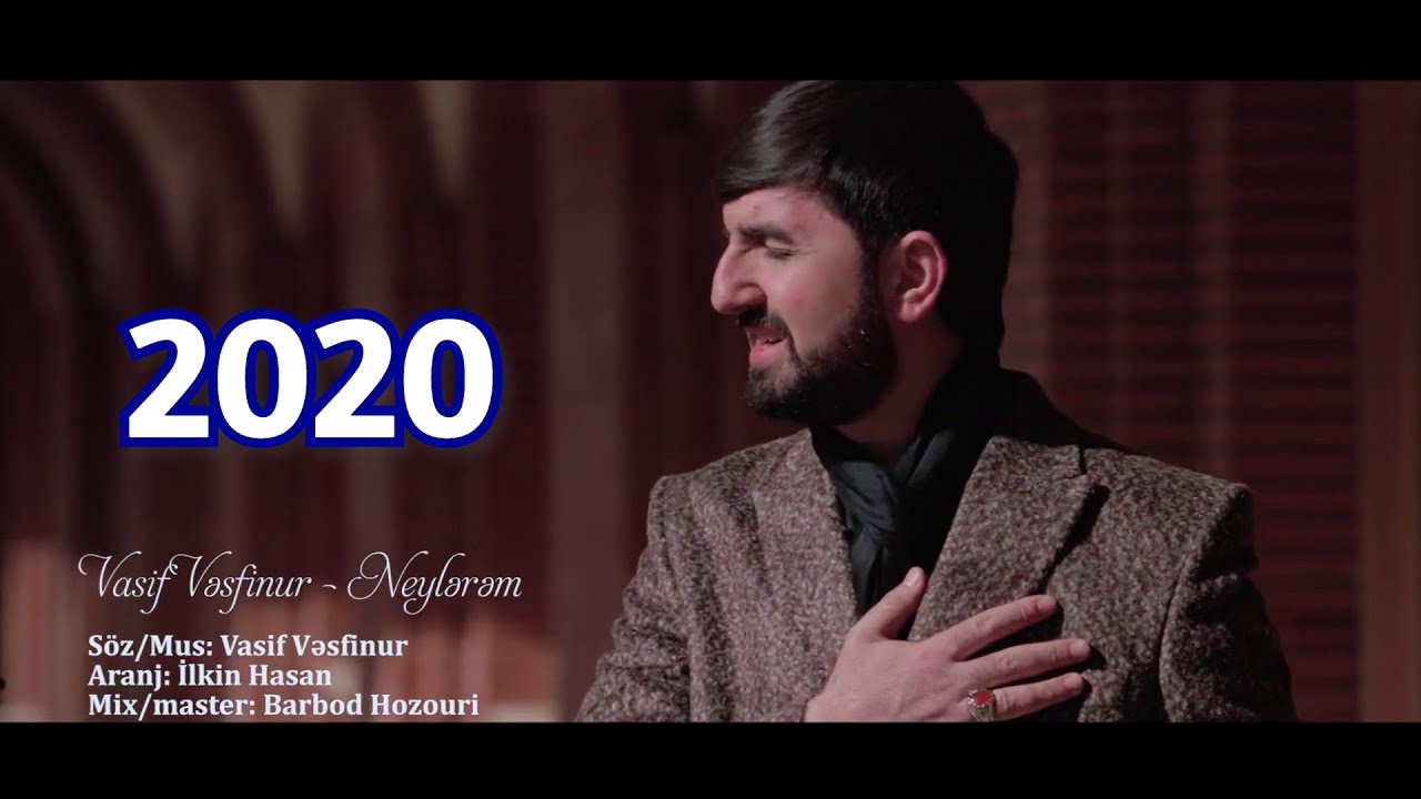 Vasif Vesfinur - Neylərəm (Yeni Klip 2020) HD
