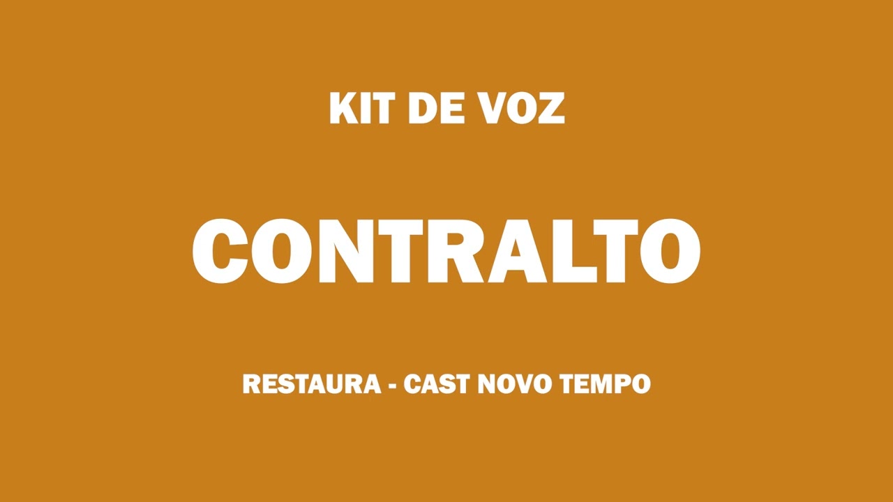 CONTRALTO - KIT DE VOZ - RESTAURA CAST NOVO TEMPO