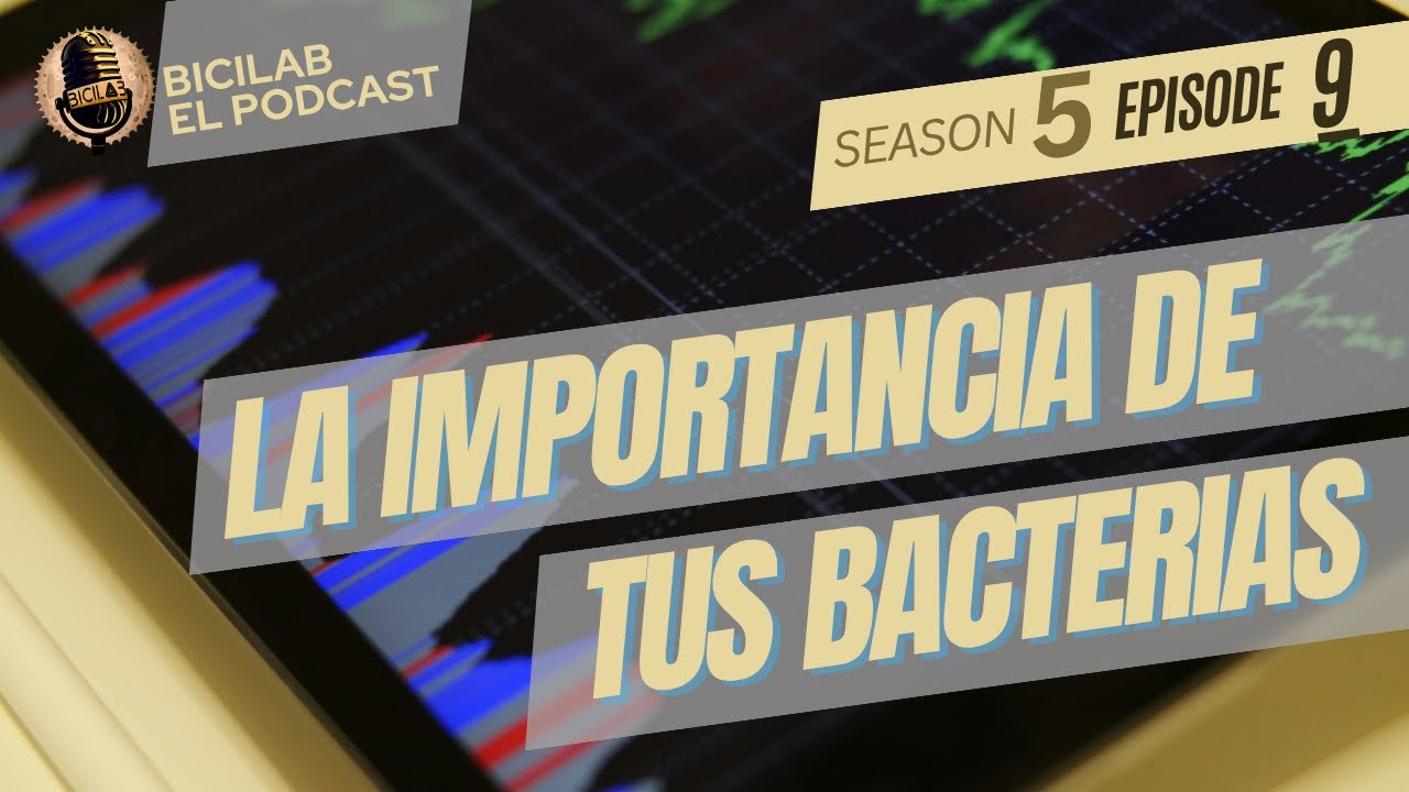BiciLAB 5x09. MICROBIOTA: la importancia de tus BACTERIAS en la SALUD y el RENDIMIENTO