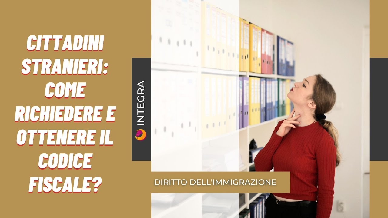 Cittadini stranieri: come richiedere e ottenere il codice fiscale?