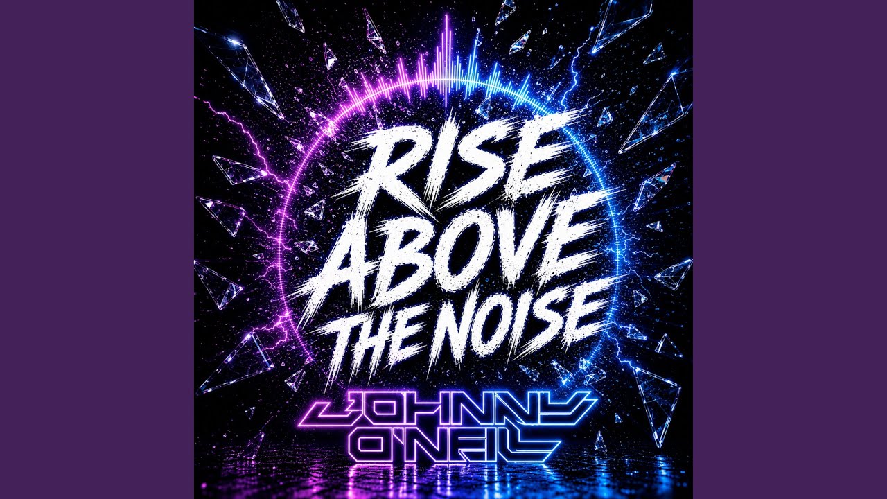 Rise Above The Noise (Original)