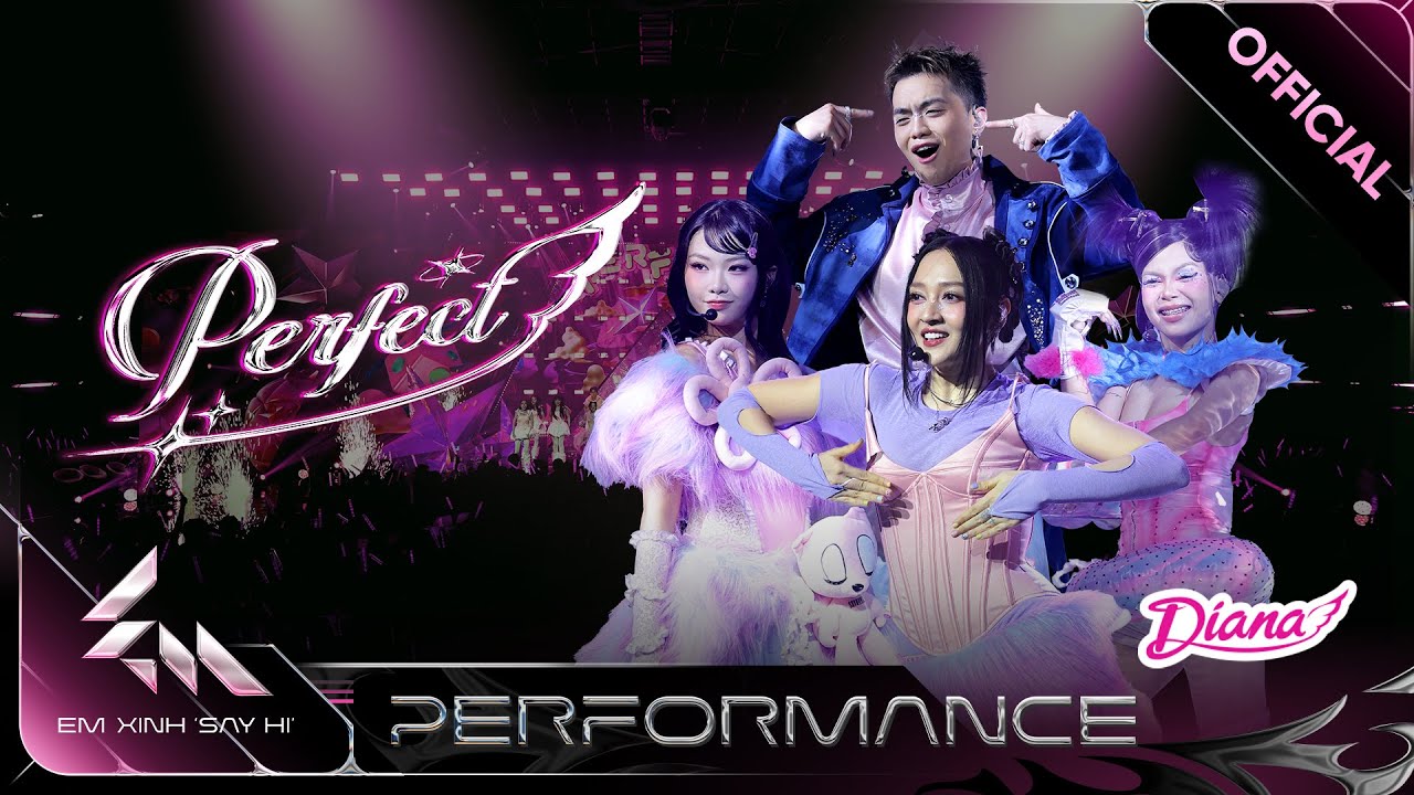 PERFECT - Bảo Anh, Liu Grace, Ánh Sáng AZA, Negav | Em Xinh Say Hi [Performance]