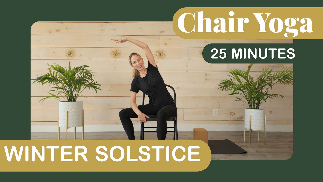 Winter Solstice Chair Yoga | 25 Minute Full Body Practice