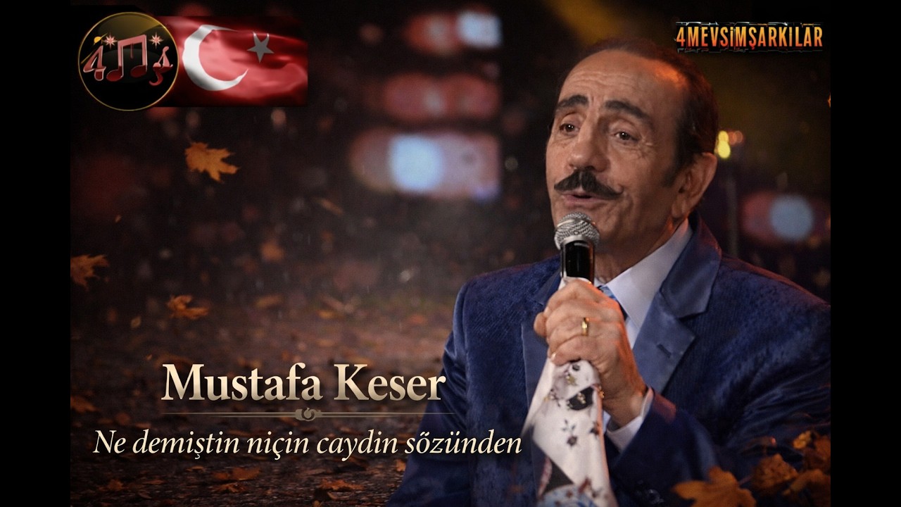 Mustafa Keser 'Ne demiştin niçin caydın sözünden'