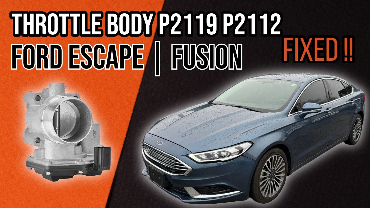Ford Escape Fusion Codes P2119 P2112 Throttle Body Replacement