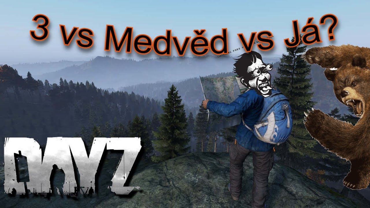 Dayz-Cz/Sk Když 3 nestačí MEDVĚD pomůže!!!