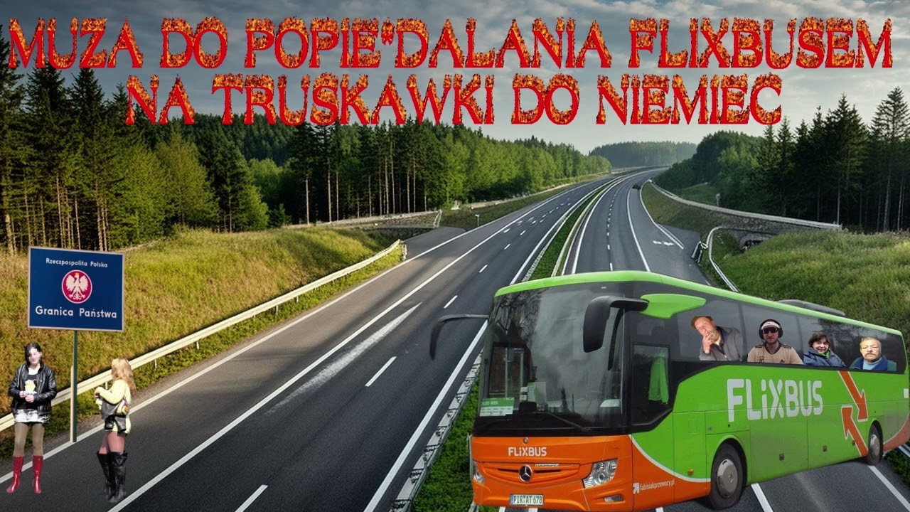 █▬█ █ ▀█▀ MUZA DO POPIERDALANIA FLIXBUSEM NA TRUSKAWKI DO NIEMIEC🔥🍓KRĘGOSŁUP WYSIADA 🍓🔥