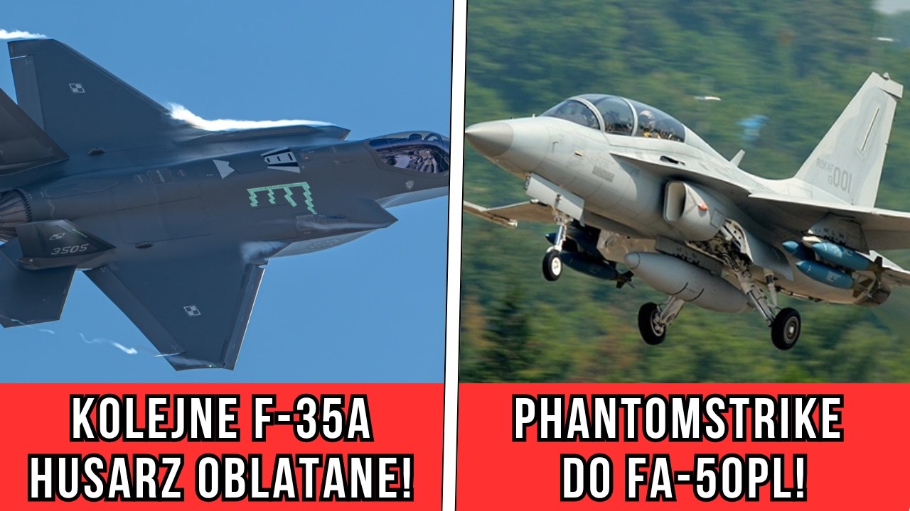 MILITARNE NEWSY #4 - Kolejne F-35A Husarz oblatane, radar PhantomStrike do FA-50PL!