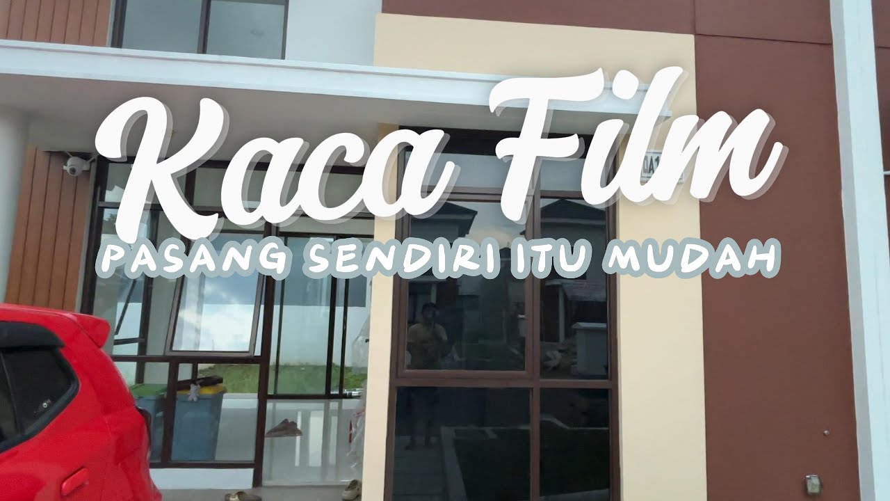 Tutorial Pasang Kaca Film di Rumah Tanpa Tukang  Hasil Rapi & Anti Gagal