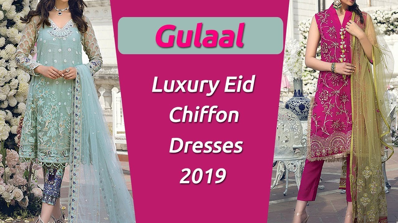 GULAAL LUXURY EID Latest And Stylish Chiffon Dresses 2019 | New Pakistani Chiffon Suits