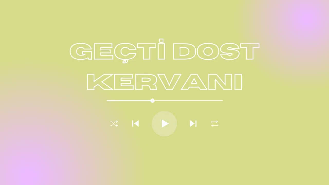 Geçti Dost Kervanı