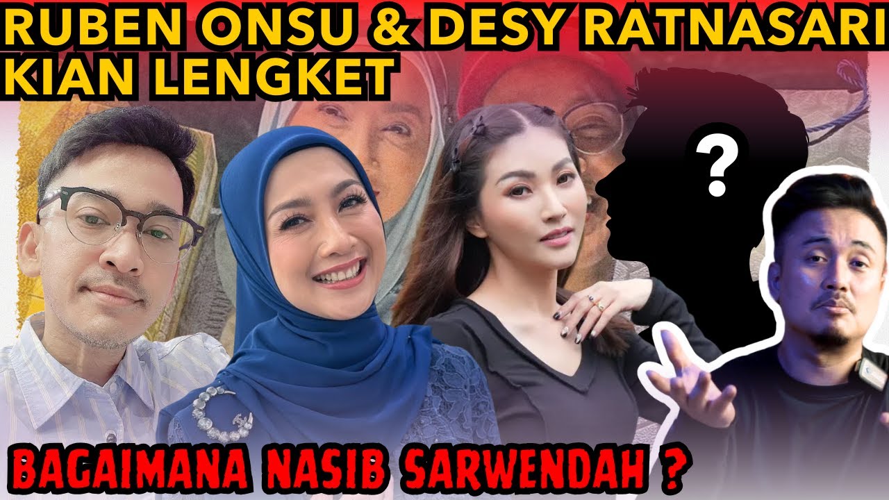 RUBEN ONSU & DESY RATNASARI KIAN LENGKET, BAGAIMANA NASIB SARWENDAH ? INI KATA KARTU SAYA!