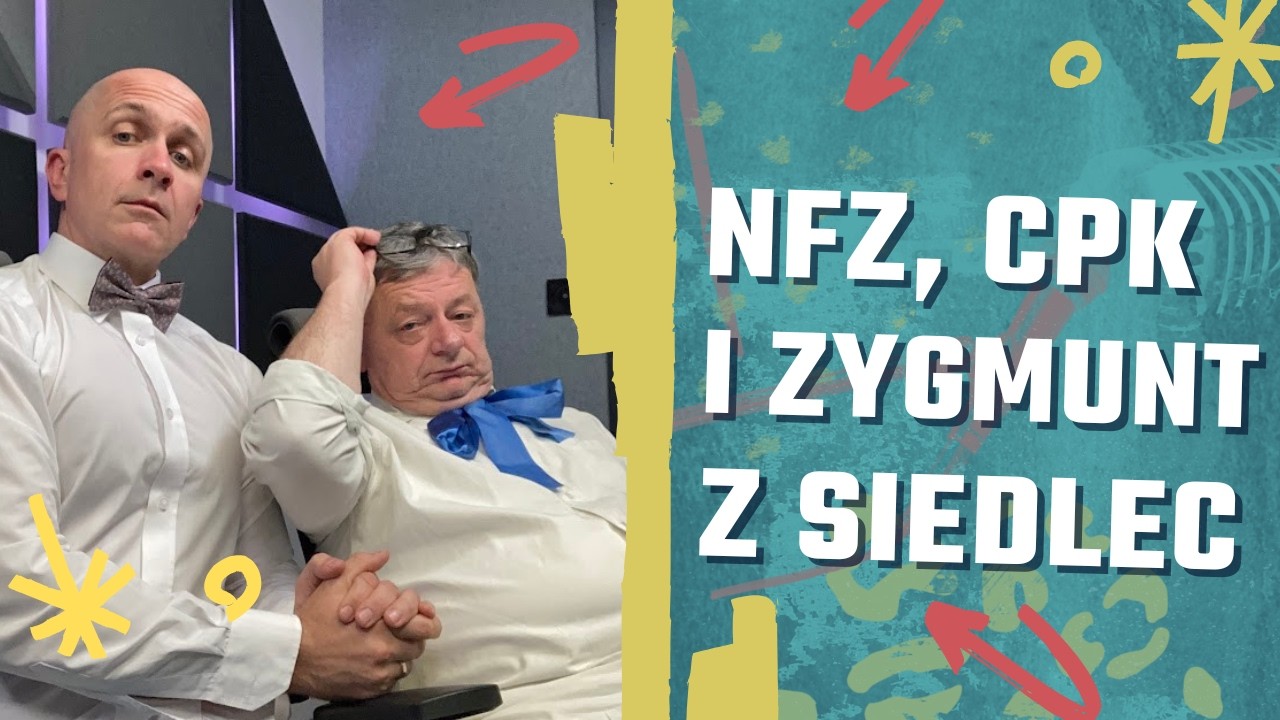NFZ, CPK i Zygmunt z Siedlec
