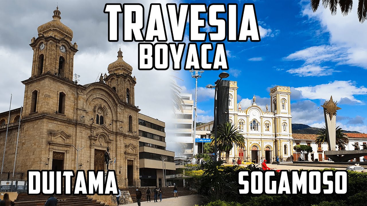 Conocimos DUITAMA y SOGAMOSO importantes Municipios de BOYACA y EL PUEBLITO BOYACENSE
